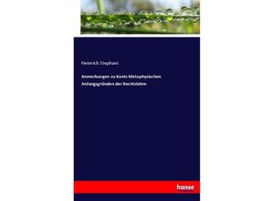 9783744700412 - Anmerkungen zu Kants Metaphysischen Anfangsgründen der Rechtslehre - Heinrich Stephani Kartoniert (TB)