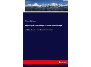 9783744700443 - Beyträge zur philosophischen Anthropologie - Michael Wagner Kartoniert (TB)