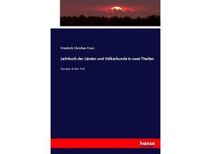 9783744701280 - Lehrbuch der Länder und Völkerkunde in zwei Theilen - Friedrich Christian Franz Kartoniert (TB)