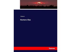 9783744701747 - Homers Ilias - Homer Kartoniert (TB)