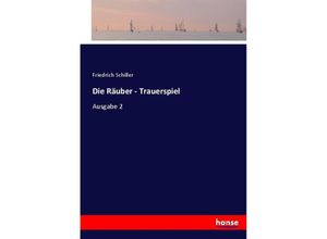 9783744702751 - Die Räuber - Trauerspiel - Friedrich Schiller Kartoniert (TB)