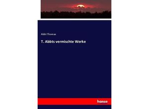 9783744703505 - T Abbts vermischte Werke - Abbt Thomas Kartoniert (TB)