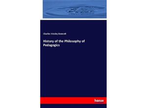 9783744705189 - History of the Philosophy of Pedagogics - Charles Wesley Bennett Kartoniert (TB)