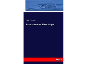 9783744705516 - Short Poems for Short People - Edgar Fawcett Kartoniert (TB)