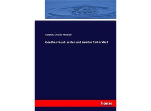 9783744706742 - Goethes Faust erster und zweiter Teil erklärt - Gotthard Oswald Marbach Kartoniert (TB)