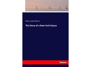 9783744707923 - The Story of a New York House - Henry Cuyler Bunner Kartoniert (TB)