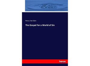 9783744708517 - The Gospel for a World of Sin - Henry van Dyke Kartoniert (TB)