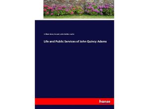 9783744708616 - Life and Public Services of John Quincy Adams - William Henry Seward John Mather Austin Kartoniert (TB)