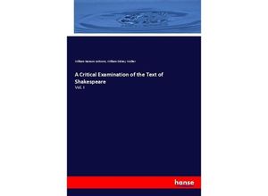 9783744709439 - A Critical Examination of the Text of Shakespeare - William Nanson Lettsom William Sidney Walker Kartoniert (TB)