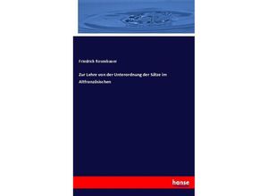 9783744709651 - Zur Lehre von der Unterordnung der Sätze im Altfranzösischen - Friedrich Rosenbauer Kartoniert (TB)