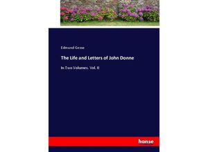 9783744710169 - The Life and Letters of John Donne - Edmund Gosse Kartoniert (TB)