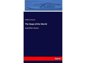 9783744711371 - The Hope of the World - William Watson Kartoniert (TB)