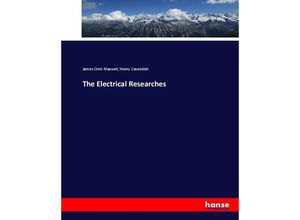 9783744712422 - The Electrical Researches - James Clerk Maxwell Henry Cavendish Kartoniert (TB)