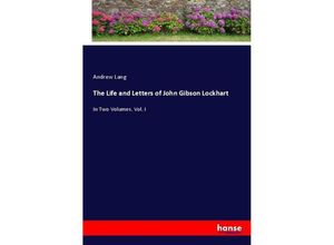 9783744712729 - The Life and Letters of John Gibson Lockhart - Andrew Lang Kartoniert (TB)