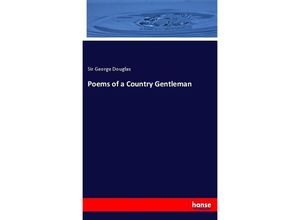 9783744713252 - Poems of a Country Gentleman - Sir George Douglas Kartoniert (TB)