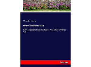 9783744713528 - Life of William Blake - Alexander Gilchrist Kartoniert (TB)