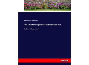 9783744713818 - The Life of the Right Honourable William Pitt - Philip Henry Stanhope Kartoniert (TB)