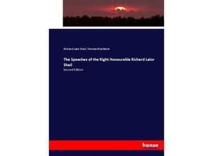 9783744713870 - The Speeches of the Right Honourable Richard Lalor Sheil - Richard Lalor Sheil Thomas MacNevin Kartoniert (TB)