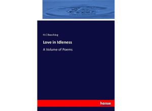 9783744717243 - Love in Idleness - HC Beeching Kartoniert (TB)