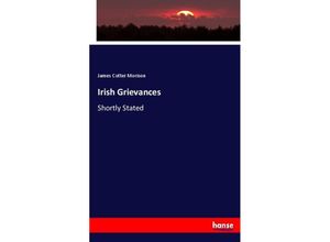 9783744717335 - Irish Grievances - James Cotter Morison Kartoniert (TB)