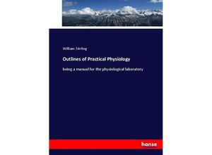 9783744718158 - Outlines of Practical Physiology - William Stirling Kartoniert (TB)