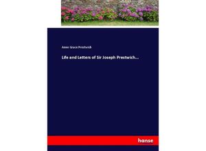 9783744719063 - Life and Letters of Sir Joseph Prestwich - Anne Grace Prestwich Kartoniert (TB)