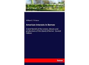 9783744721400 - American interests in Borneo - William E F Krause Kartoniert (TB)