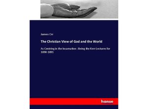 9783744722520 - The Christian View of God and the World - James Orr Kartoniert (TB)