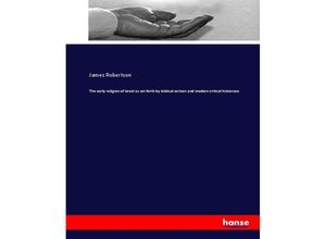 9783744723299 - The early religion of Israel as set forth by biblical writers and modern critical historians - James Robertson Kartoniert (TB)