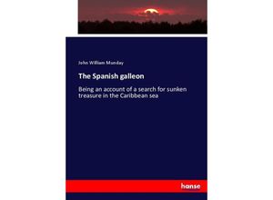 9783744723442 - The Spanish galleon - John William Munday Kartoniert (TB)