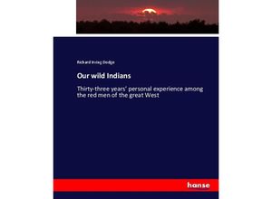 9783744723480 - Our wild Indians - Richard Irving Dodge Kartoniert (TB)