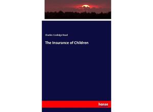 9783744723787 - The Insurance of Children - Charles Coolidge Read Kartoniert (TB)