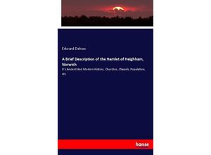 9783744725491 - A Brief Description of the Hamlet of Heighham Norwich - Edward Delves Kartoniert (TB)