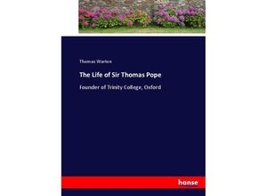 9783744725545 - The Life of Sir Thomas Pope - Thomas Warton Kartoniert (TB)