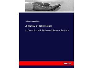 9783744725590 - A Manual of Bible History - William Garden Blaikie Kartoniert (TB)