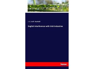 9783744726658 - English Interference with Irish Industries - J G Swift MacNeill Kartoniert (TB)