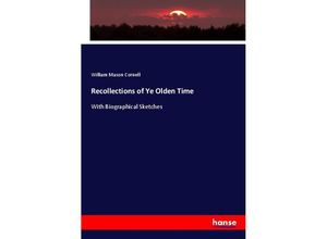 9783744727501 - Recollections of Ye Olden Time - William Mason Cornell Kartoniert (TB)