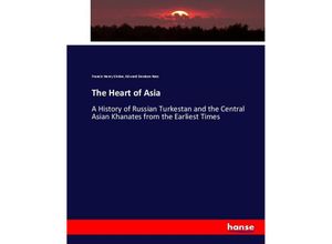 9783744728560 - The Heart of Asia - Francis Henry Skrine Edward Denison Ross Kartoniert (TB)