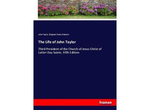 9783744728607 - The Life of John Taylor - John Taylor Brigham Henry Roberts Kartoniert (TB)