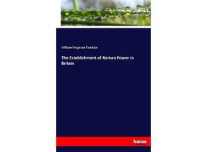 9783744729604 - The Establishment of Roman Power in Britain - William Ferguson Tamblyn Kartoniert (TB)