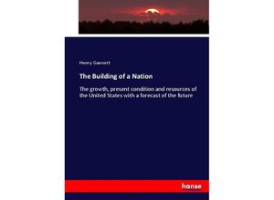 9783744730204 - The Building of a Nation - Henry Gannett Kartoniert (TB)