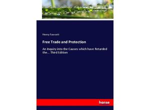 9783744730242 - Free Trade and Protection - Henry Fawcett Kartoniert (TB)