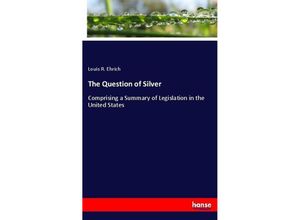 9783744730419 - The Question of Silver - Louis R Ehrich Kartoniert (TB)