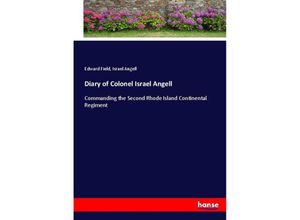 9783744730891 - Diary of Colonel Israel Angell - Edward Field Israel Angell Kartoniert (TB)