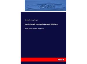 9783744731003 - Grisly Grisell the Laidly Lady of Whitburn - Charlotte Mary Yonge Kartoniert (TB)