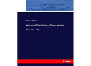 9783744731751 - Letters and Other Writings of James Madison - James Madison Kartoniert (TB)