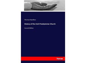 9783744731973 - History of the Irish Presbyterian Church - Thomas Hamilton Kartoniert (TB)