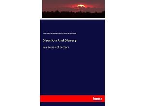 9783744732109 - Disunion And Slavery - African American Pamphlet Collection Henry Jarvis Raymond Kartoniert (TB)