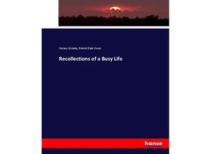 9783744732314 - Recollections of a Busy Life - Horace Greeley Robert Dale Owen Kartoniert (TB)