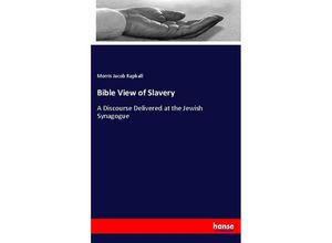 9783744732437 - Bible View of Slavery - Morris Jacob Raphall Kartoniert (TB)